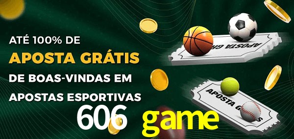 606 game Ate 100% de Aposta Gratis