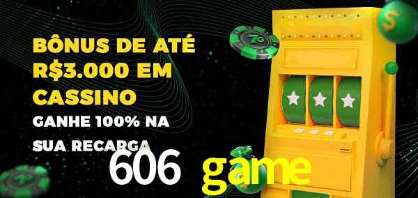 606 game melhor bônus de depósito